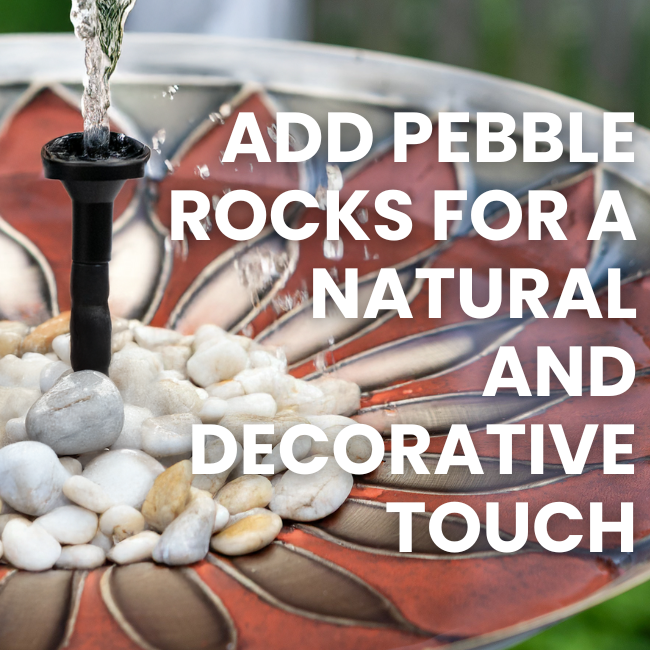 Add decorative pebble rocks around your solar fountain for a natural touch that encourages birds to visit. The moving water in the fountain entices feathered friends while keeping your birdbath fresh and inviting.